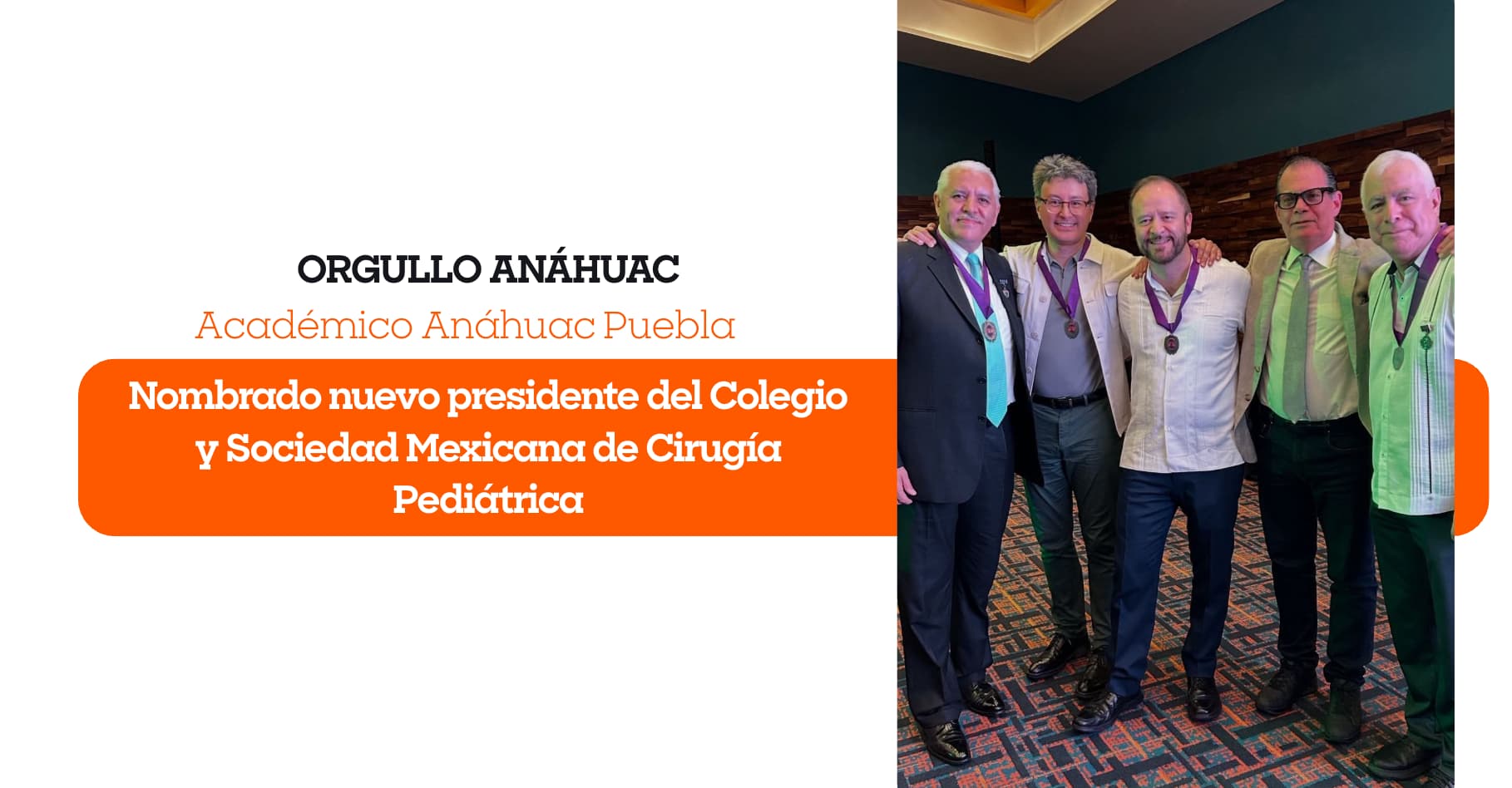 Académico Anáhuac Puebla asume la presidencia del Colegio y Sociedad Mexicana de Cirugía Pediátrica