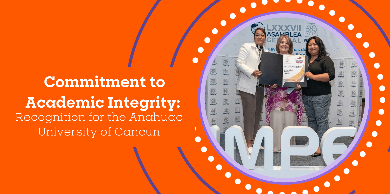 Commitment to Academic Integrity: Recognition for Anáhuac University Cancún