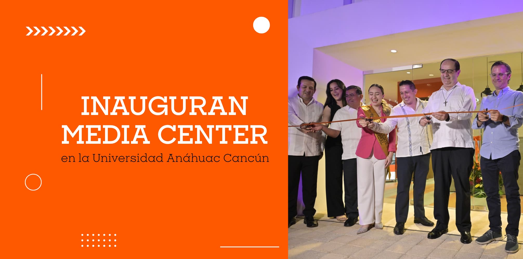 Inauguración del Media Center en la Universidad Anáhuac Cancún