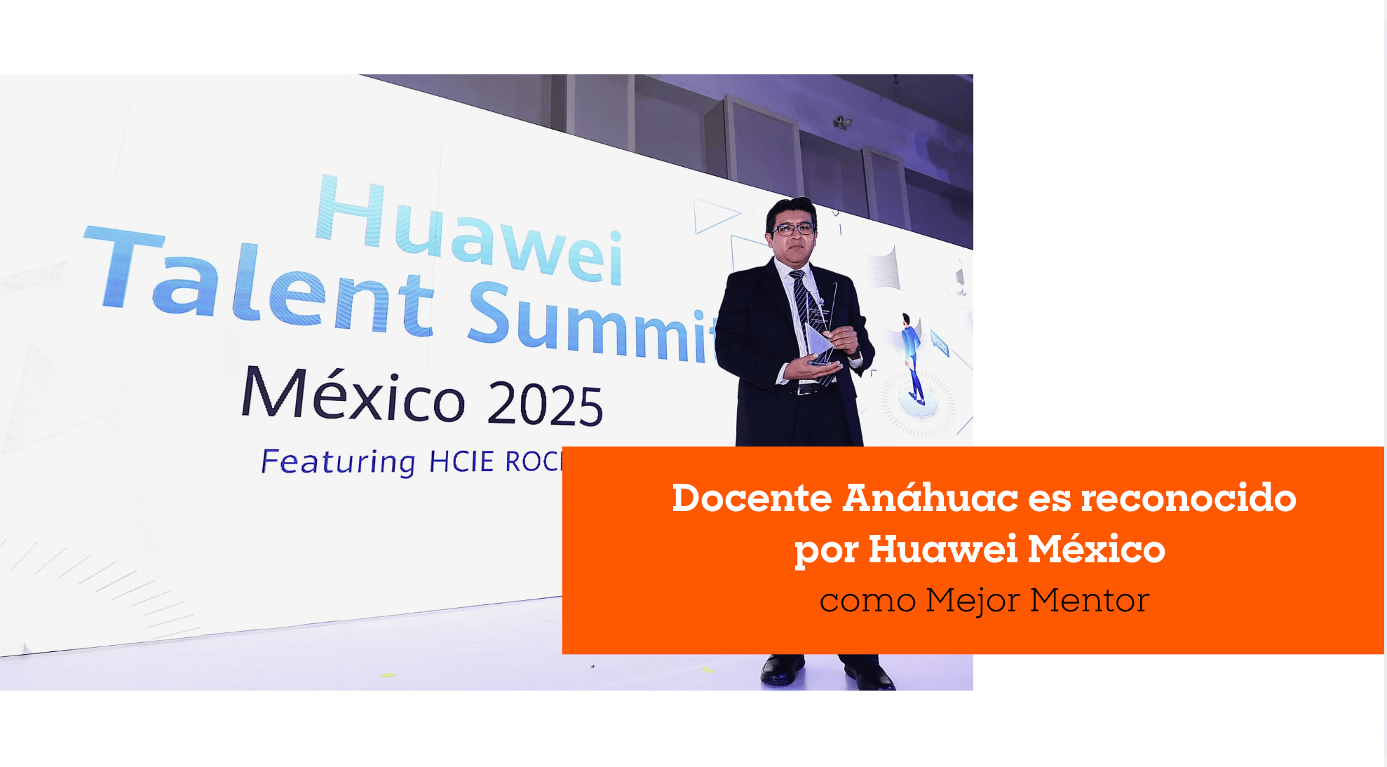 Docente Anáhuac es reconocido por Huawei México como Mejor Mentor
