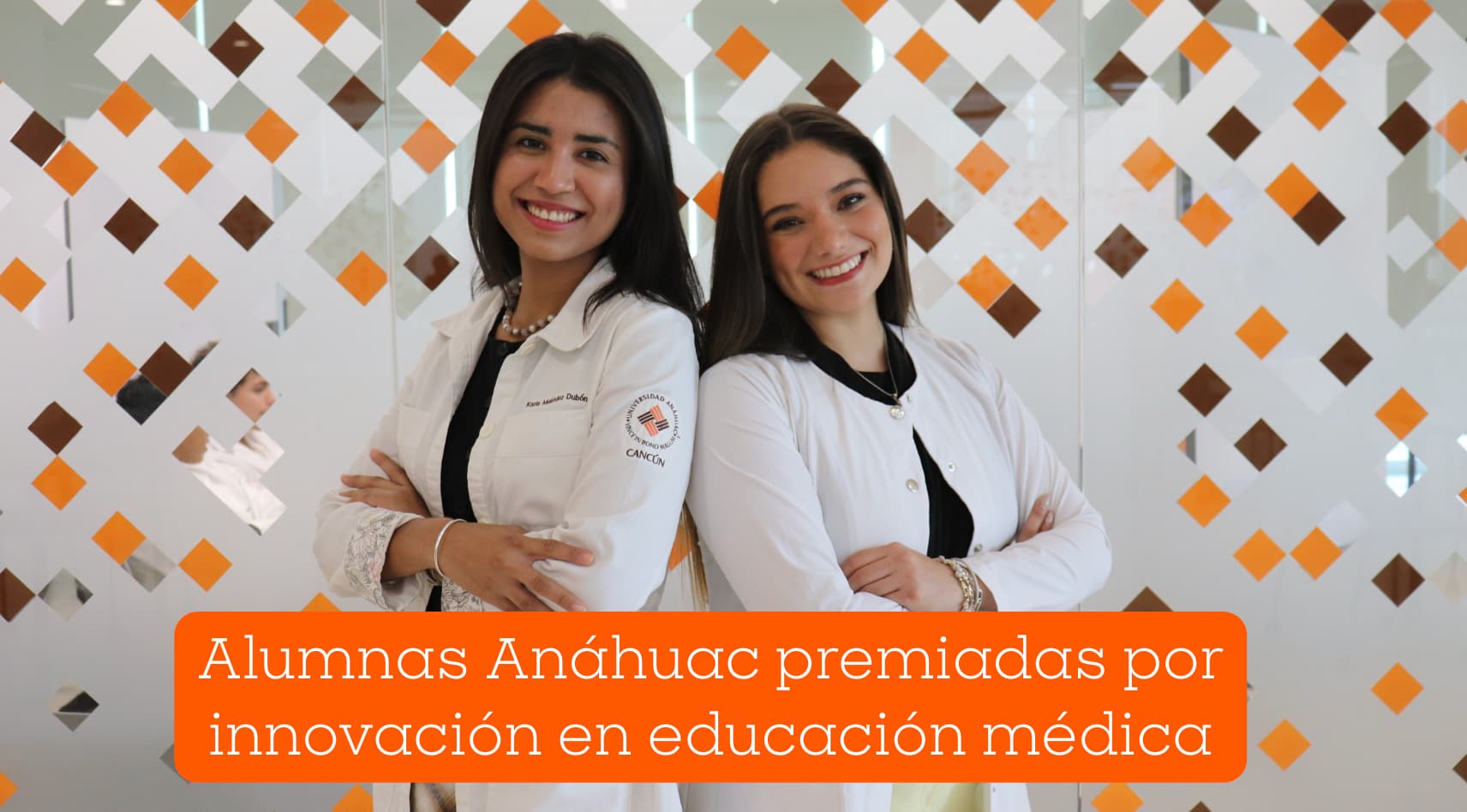 Alumnas Anáhuac premiadas por innovación en educación médica