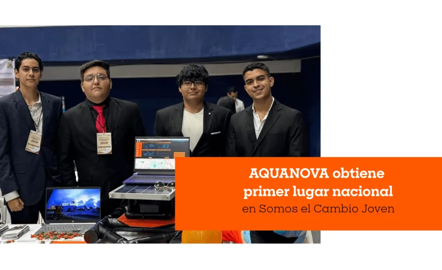 AQUANOVA obtiene primer lugar nacional en Somos el Cambio Joven