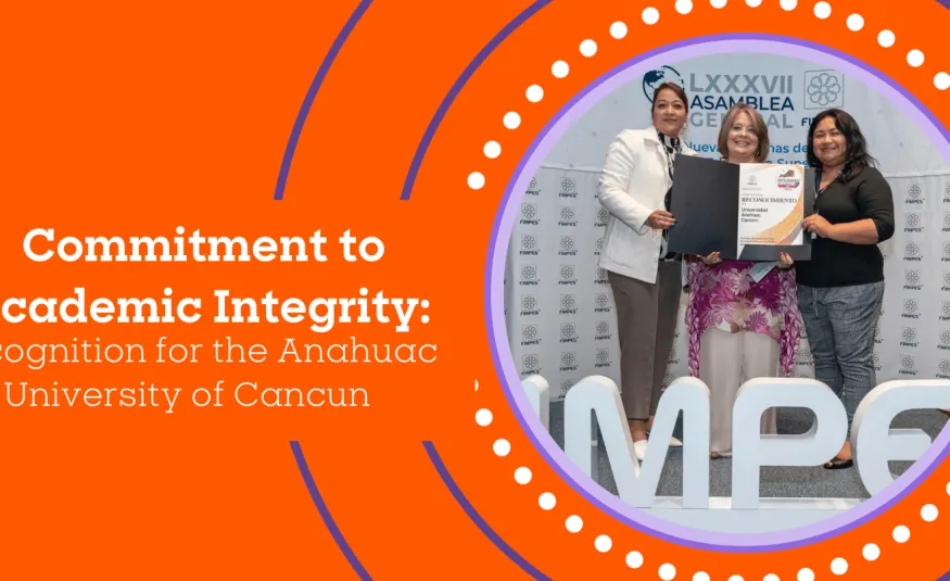 Commitment to Academic Integrity: Recognition for Anáhuac University Cancún