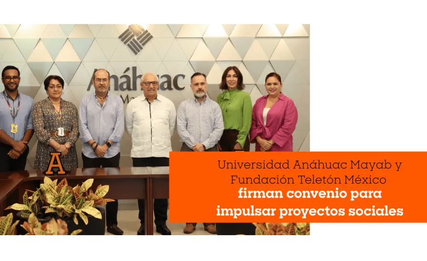 Universidad Anáhuac Mayab y Fundación Teletón México firman convenio
