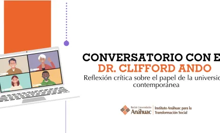 Conversatorio con el Dr. Clifford Ando: Reflexión crítica sobre el papel de la universidad contemporánea