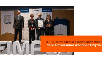 FIMPES reacredita la calidad académica de la Universidad Anáhuac Mayab