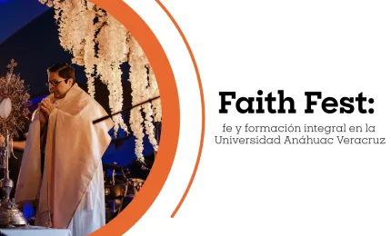 Faith Fest: fe y formación integral en la Universidad Anáhuac Veracruz