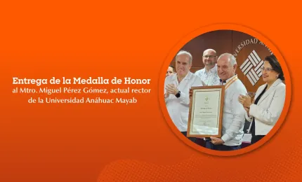 La Universidad Anáhuac reconoce la trayectoria del Mtro. Miguel Pérez Gómez con Medalla de Honor 