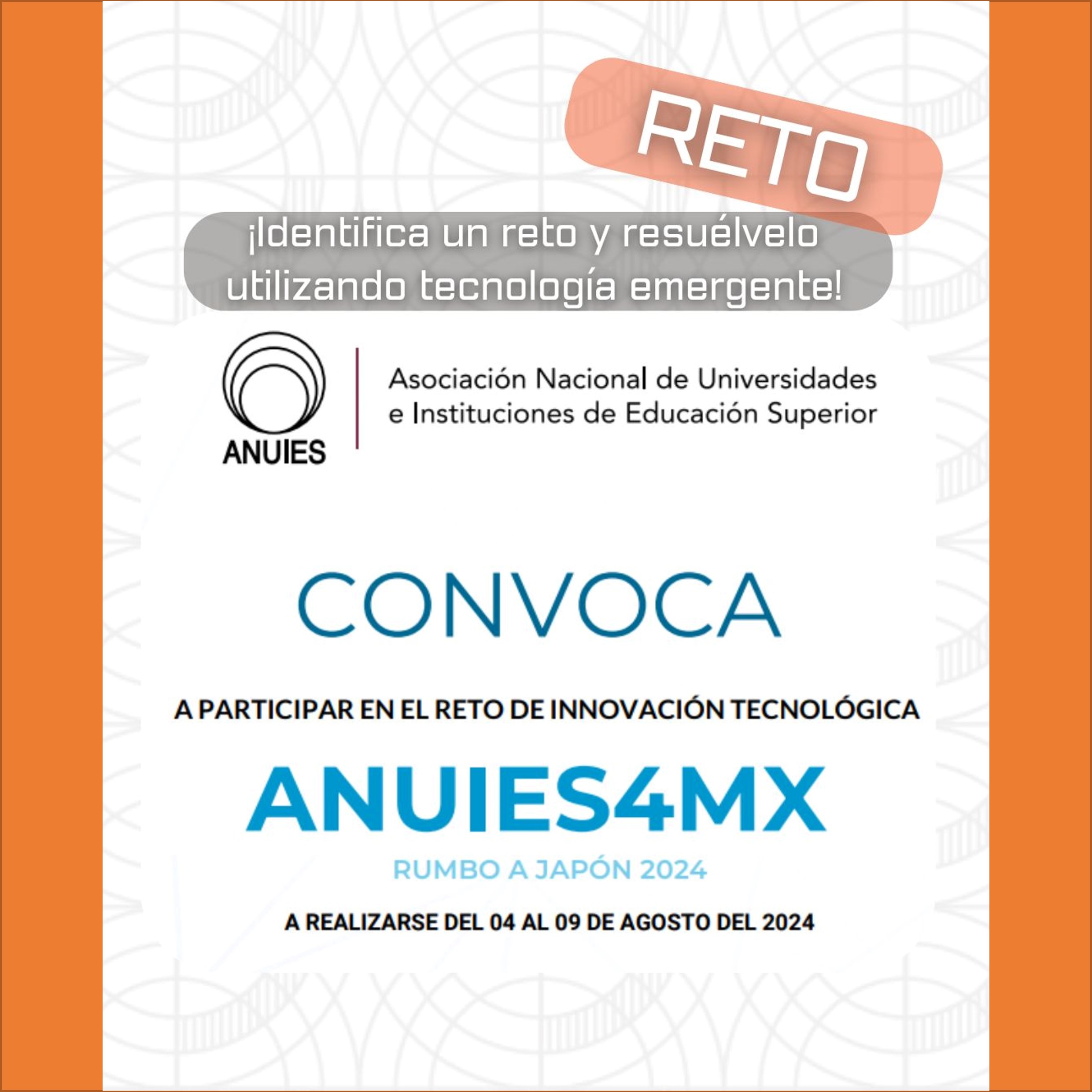 ¡Participa en el reto de innovación tecnológica ANUIES4MX rumbo a Japón 2024!