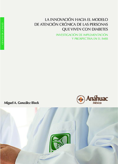 -	La innovación hacia el modelo de atención crónica de las personas que viven con diabetes: Investigación de implementación y prospectiva en el IMSS