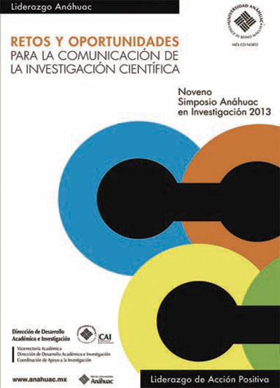 Retos y oportunidades para la comunicación de la investigación científica. Noveno Simposio Anáhuac de Investigación