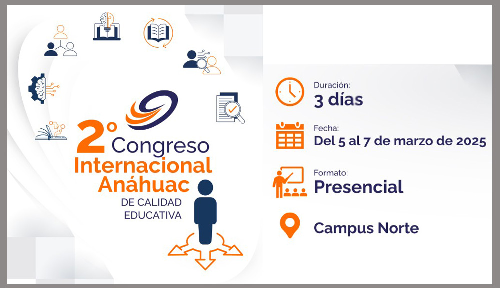 La Facultad de Educación y Humanidades convoca al 2° Congreso Internacional Anáhuac de Calidad Educativa