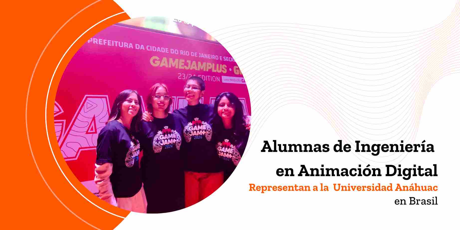 Talento Anáhuac en la Game Jam Plus de Río de Janeiro: Alumnas de Ingeniería en Animación Digital Representan a México