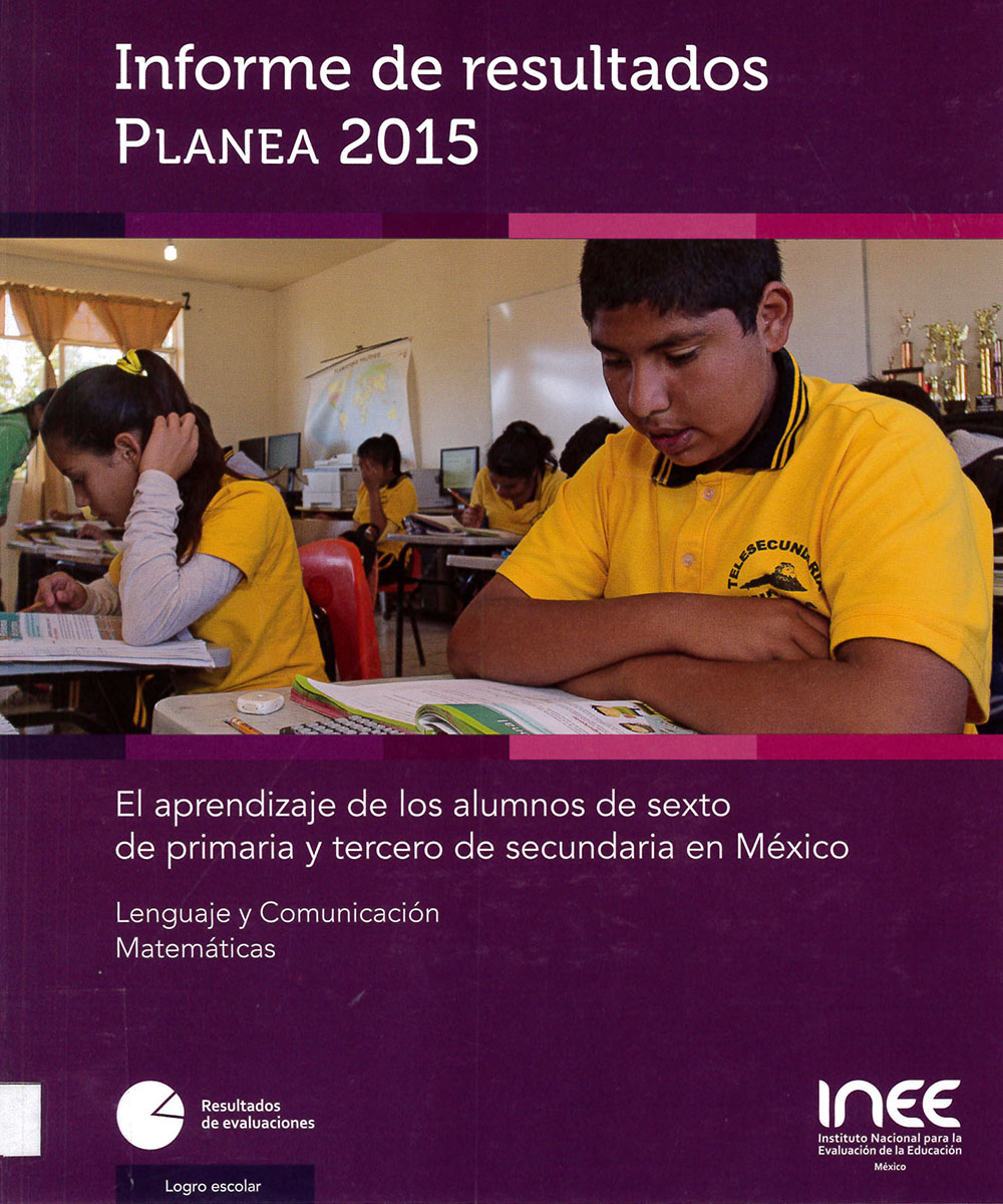 3 / 6 - LC134 I-54 Informe de resultados PLANEA 2015 - INEE, México 2017 3 / 6 - LC134 I-54 Informe de resultados PLANEA 2015 - INEE, México 2017