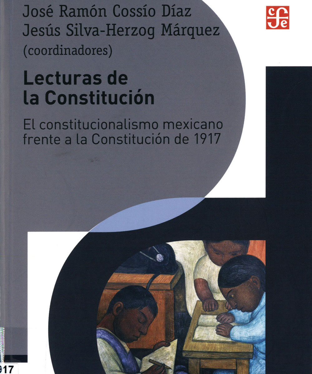 2 / 7 - JL1215.1917 L42 Lecturas de la Constitución, José Ramón Cossío Díaz y Jesús 2 / 7 - JL1215.1917 L42 Lecturas de la Constitución, José Ramón Cossío Díaz y Jesús