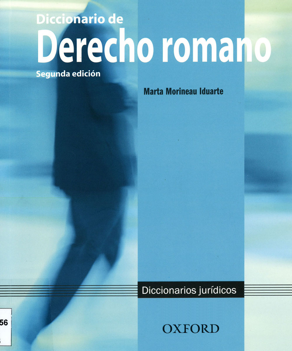 7 / 7 - KJA56 M67 2006 Diccionario de derecho romano, Marta Morineau - OXFORD, México 2013 7 / 7 - KJA56 M67 2006 Diccionario de derecho romano, Marta Morineau - OXFORD, México 2013