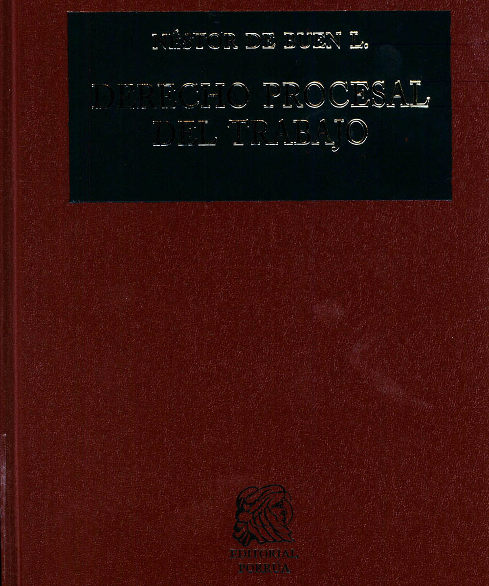 5 / 8 - KGF1840 B84 2014 Derecho Procesal del Trabajo, Néstor De Buen L. - Porrúa, México D.F. 5 / 8 - KGF1840 B84 2014 Derecho Procesal del Trabajo, Néstor De Buen L. - Porrúa, México D.F.