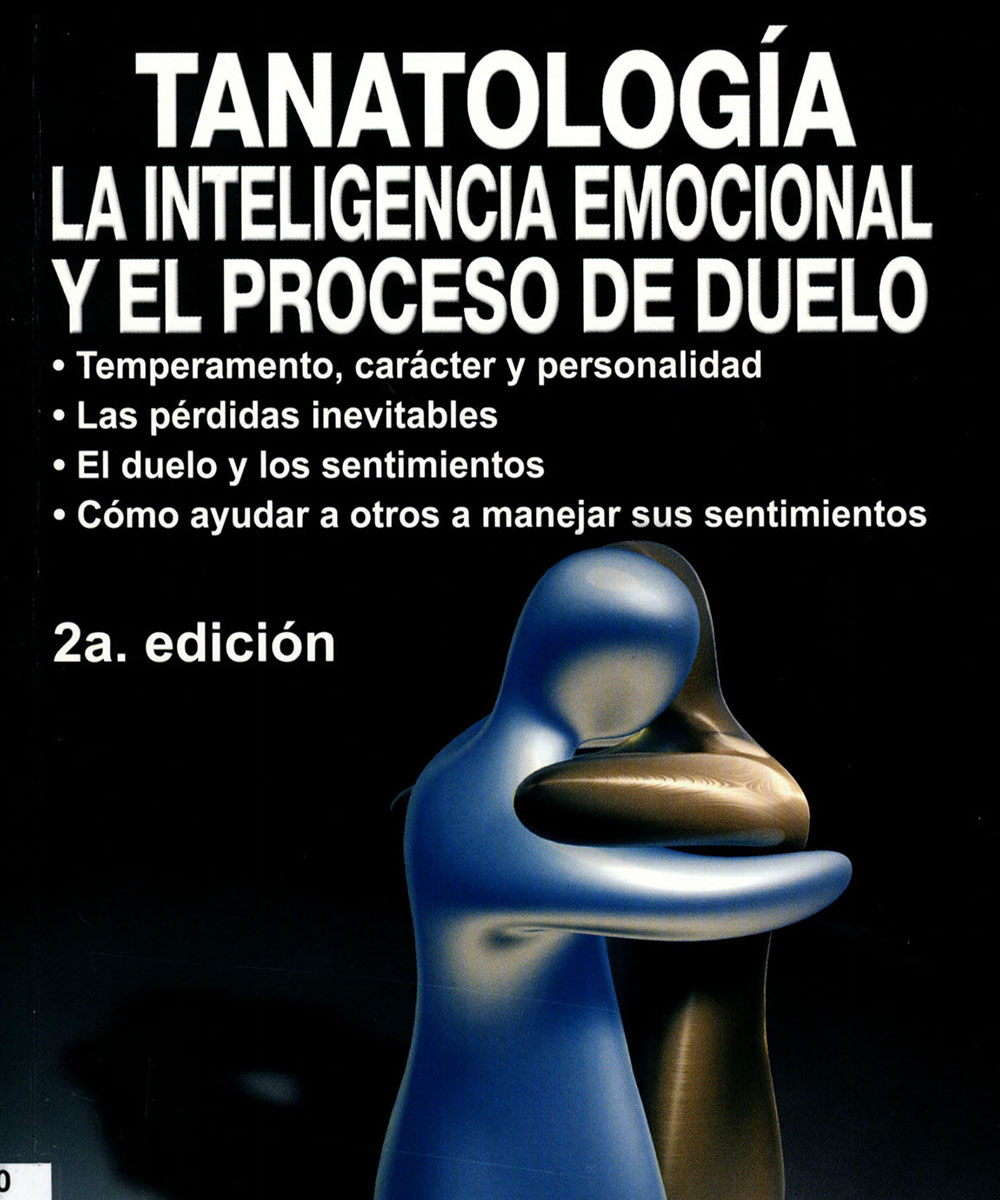 8 / 8 - RC490 C38 2007 Tanatología. La Inteligencia Emocional y el Proceso de Duelo, María del 8 / 8 - RC490 C38 2007 Tanatología. La Inteligencia Emocional y el Proceso de Duelo, María del