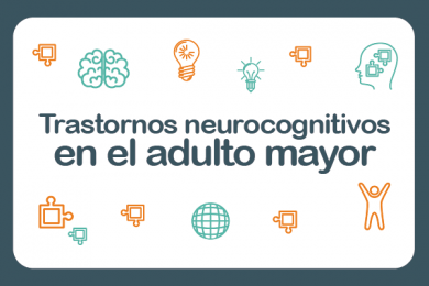 Trastornos Neurocognitivos en el Adulto Mayor