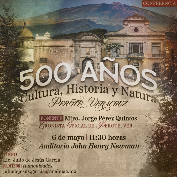 500 años de Cultura, Historia y Natura, Perote, Veracruz
